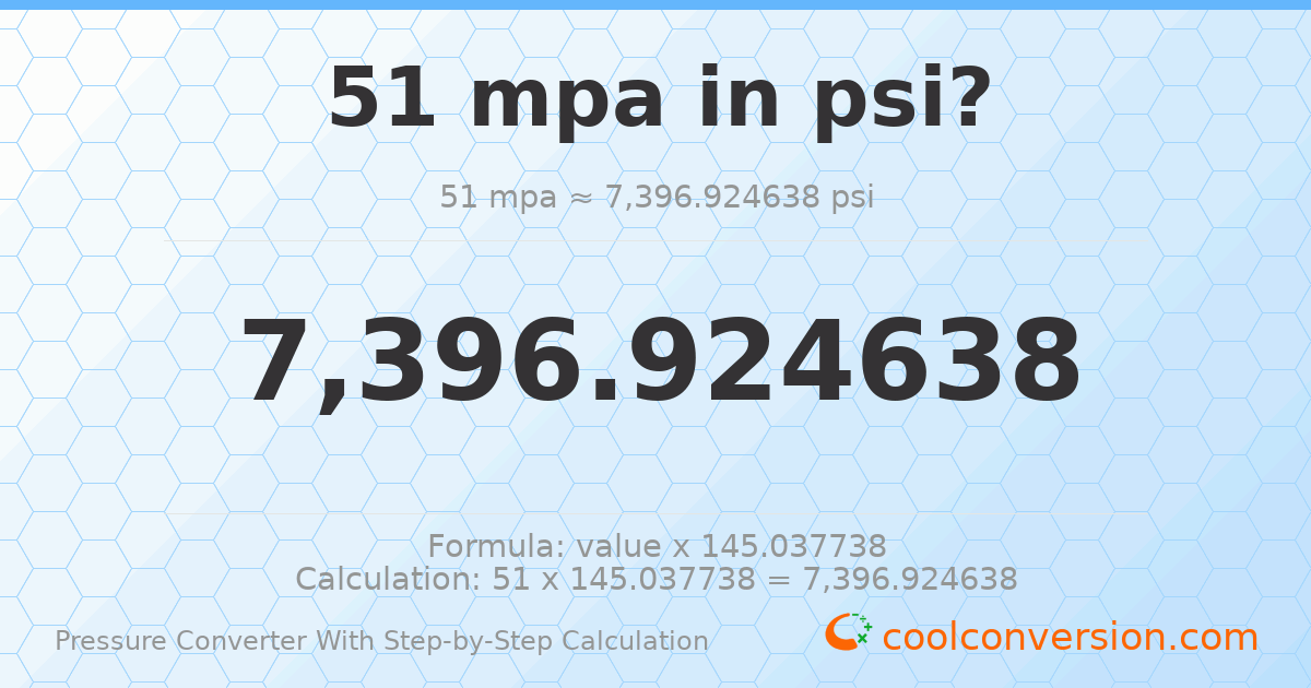 51 MPa = 7396.92 psi