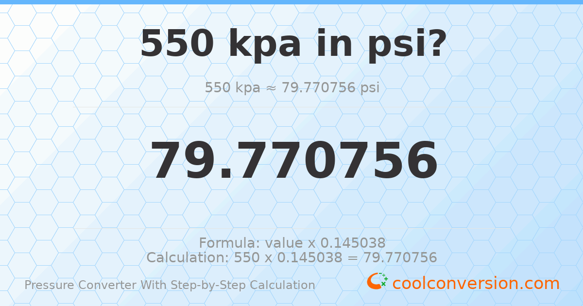 550 kPa = 79.7708 psi