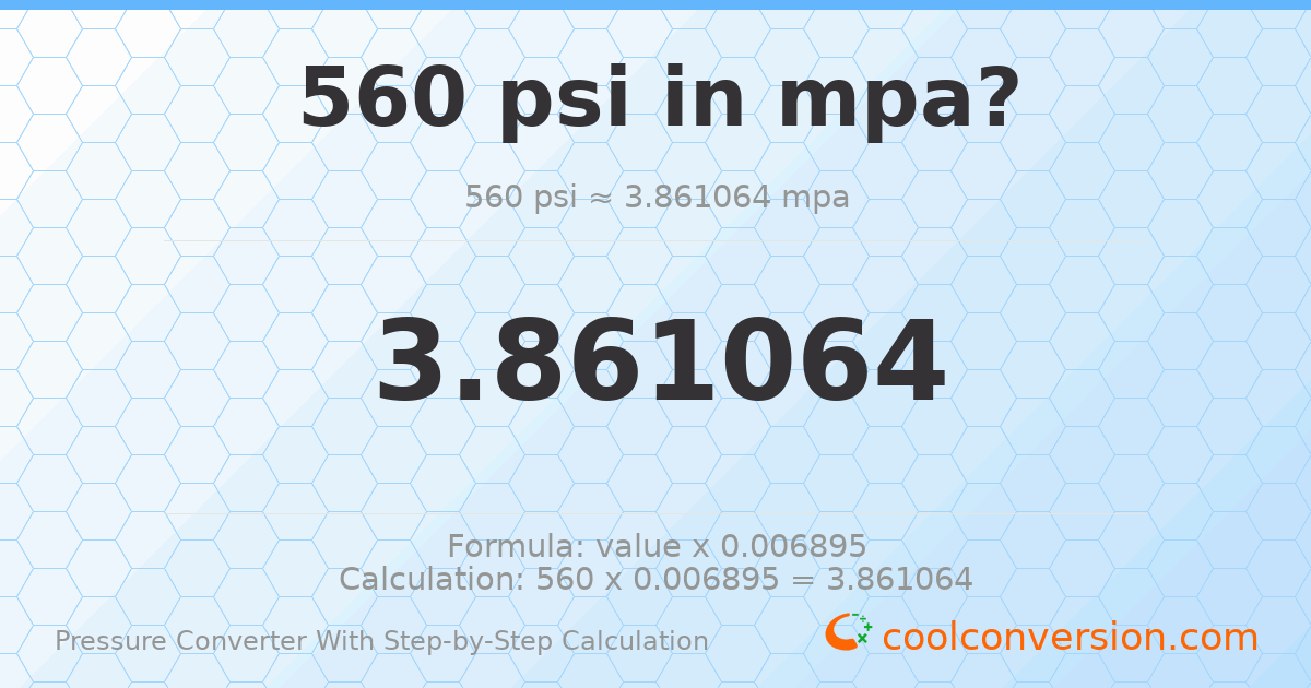560 psi = 3.86106 MPa