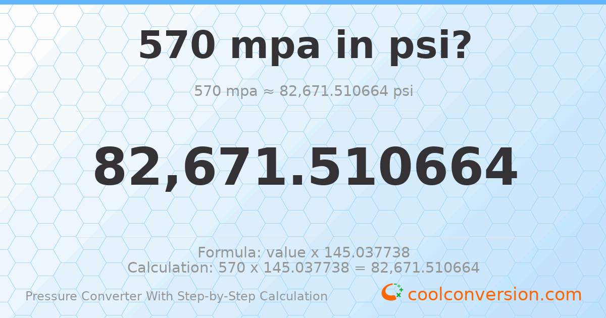 570 MPa = 82671.5 psi