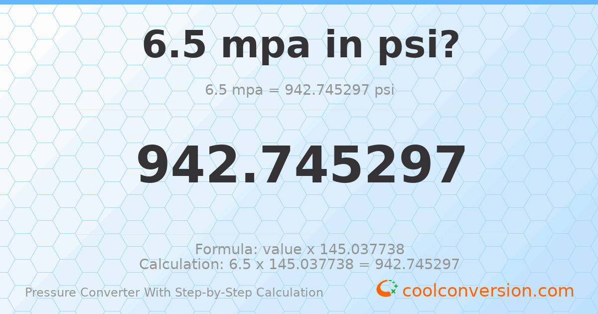 6.5 MPa = 942.745 psi
