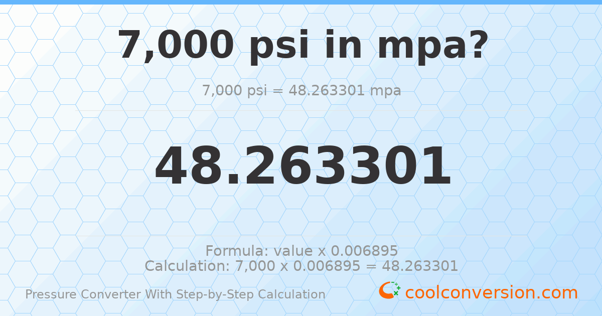 7000 psi = 48.2633 MPa