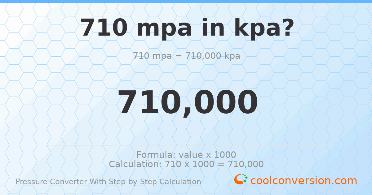 710 MPa = 710000 kPa