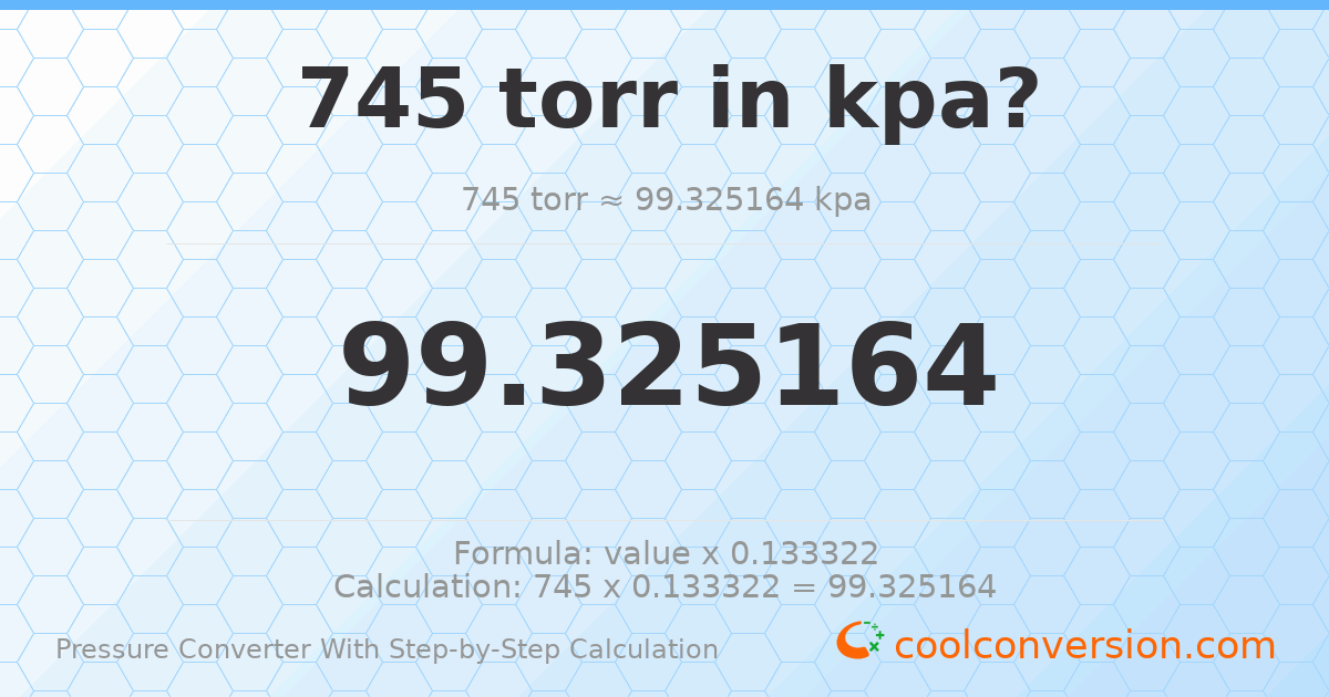 745 torr = 99.3252 kPa