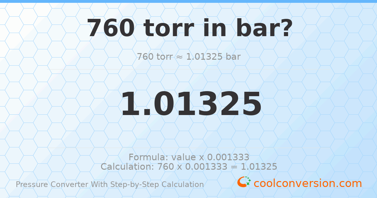 760 torr = 1.01325 bar