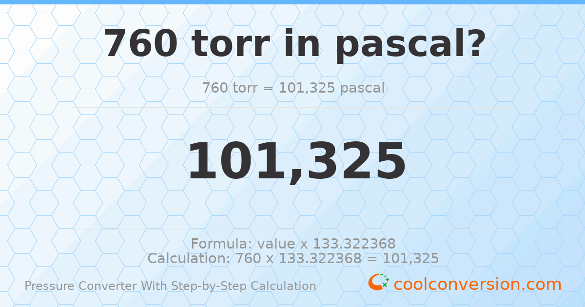 760 torr = 101325 pascals