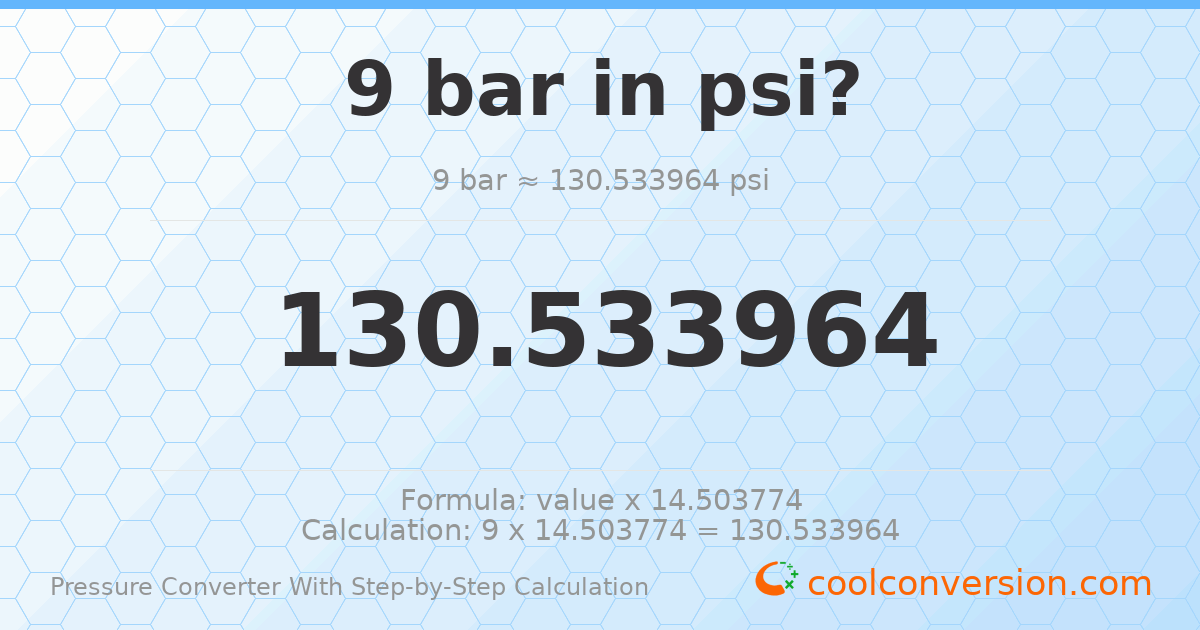 9 bar = 130.534 psi