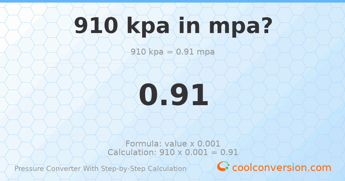 910 kPa = 0.91 MPa
