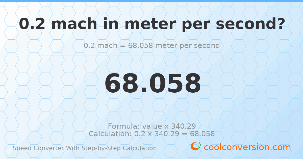 0.2 mach = 68.058 meters per second