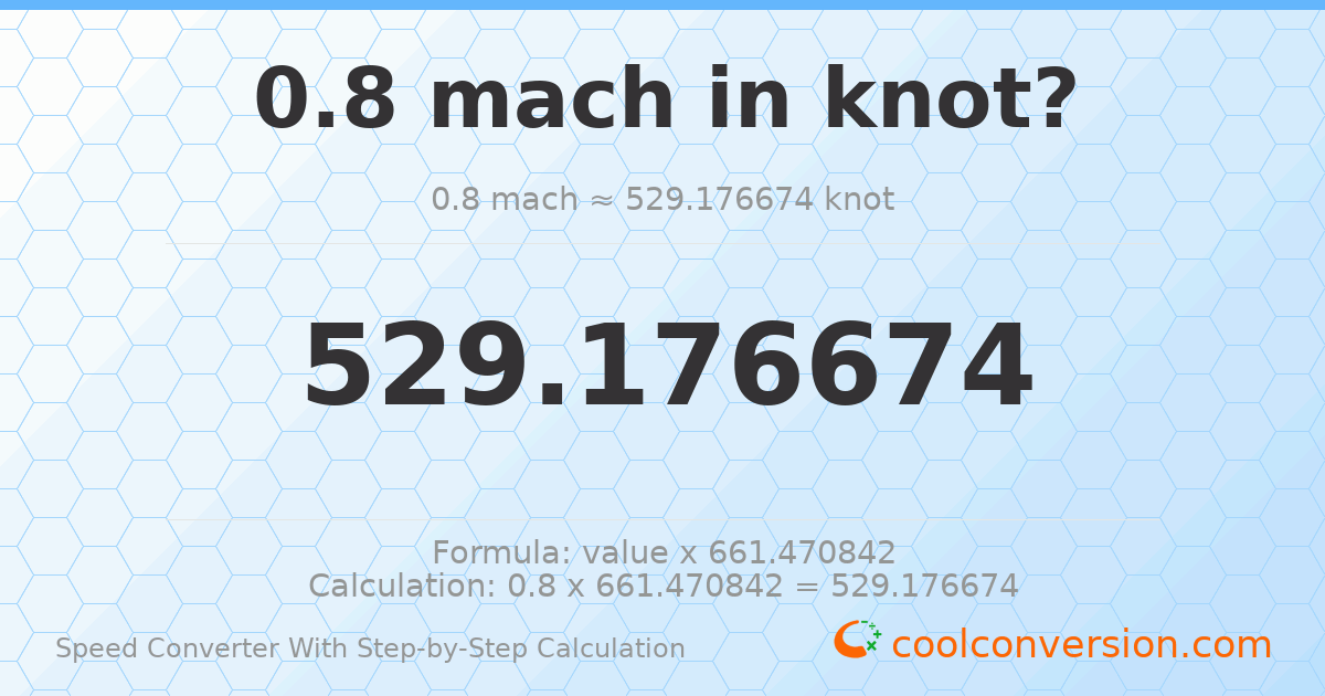 0.8 mach = 529.177 knots