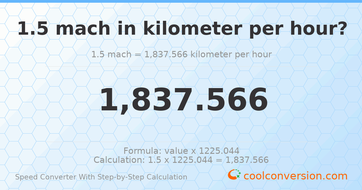 1.5 mach = 1837.57 kilometers per hour