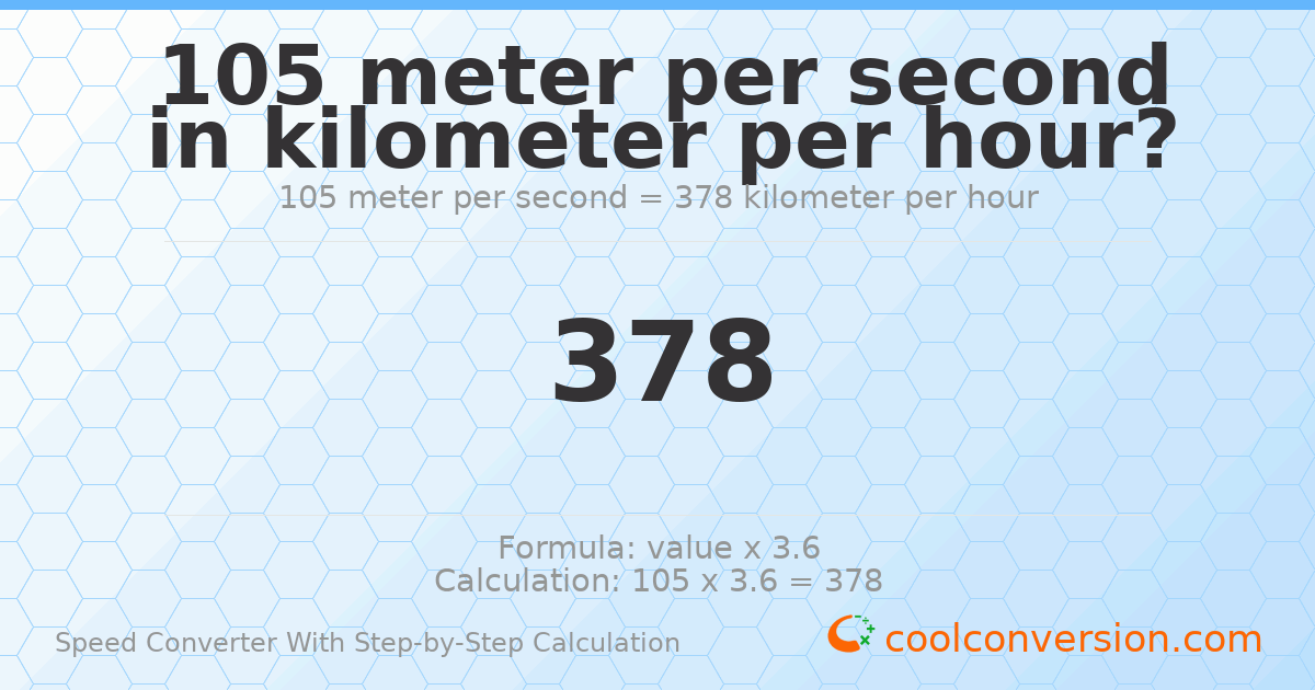 105 meters per second = 378 kilometers per hour