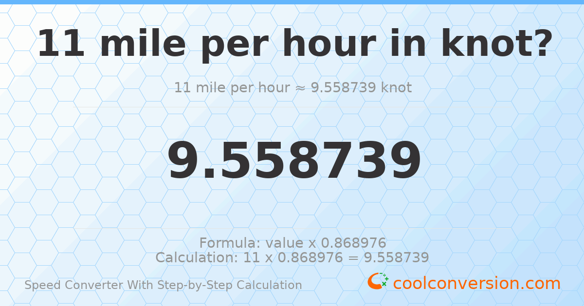 11 miles per hour = 9.55874 knots