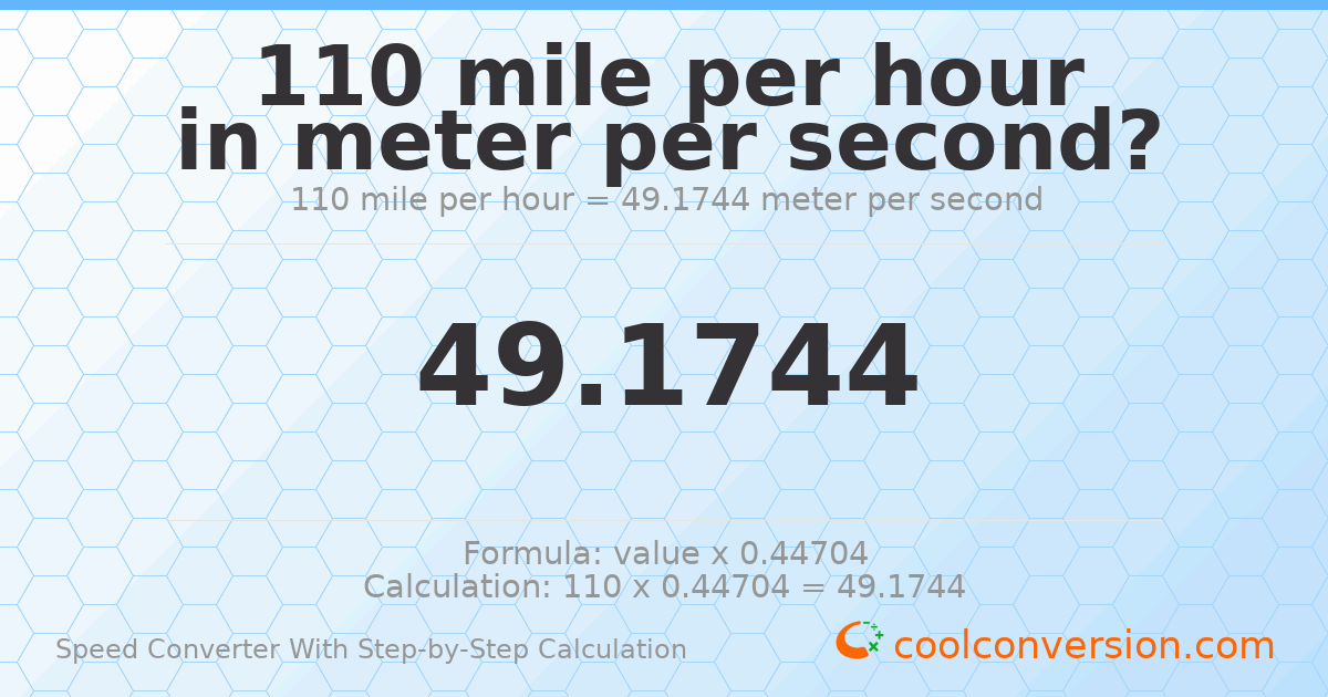 110 miles per hour = 49.1744 meters per second