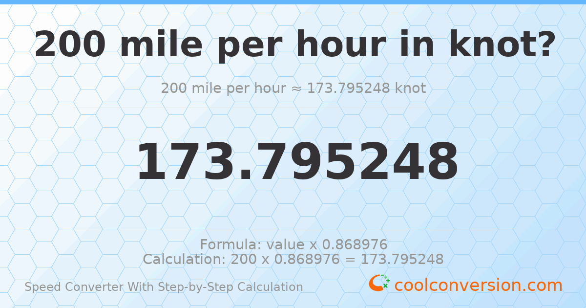 200 miles per hour = 173.795 knots