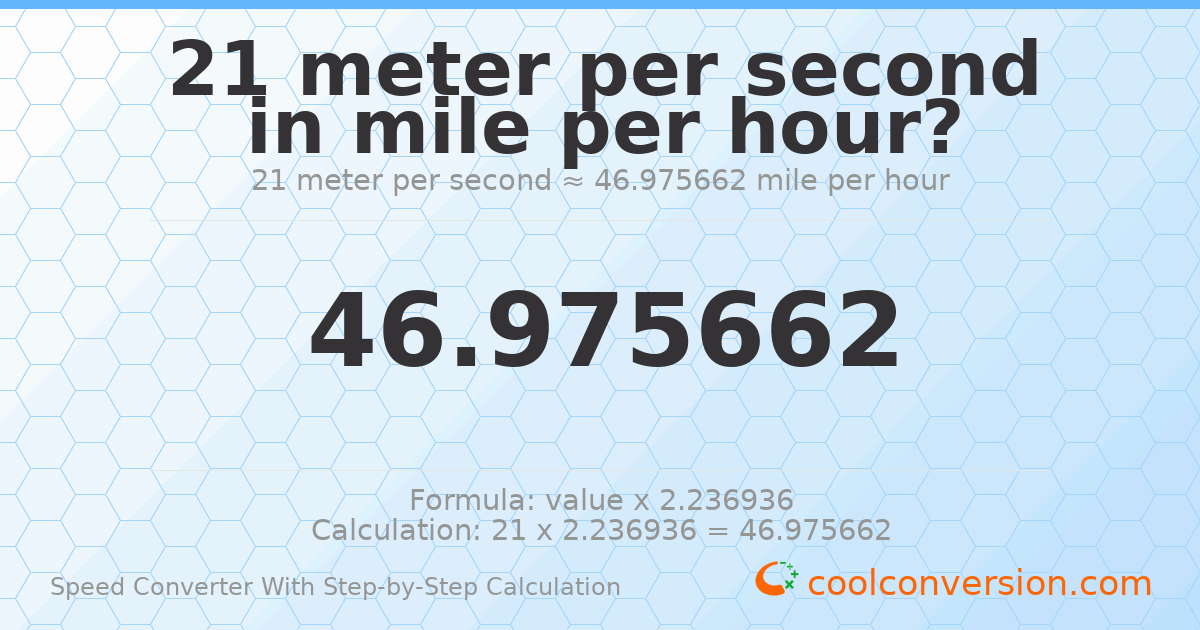 21 meters per second = 46.9757 miles per hour