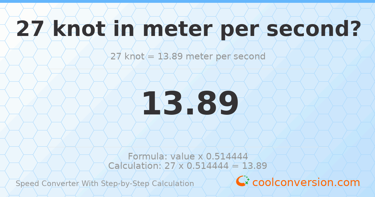 27 knots = 13.89 meters per second