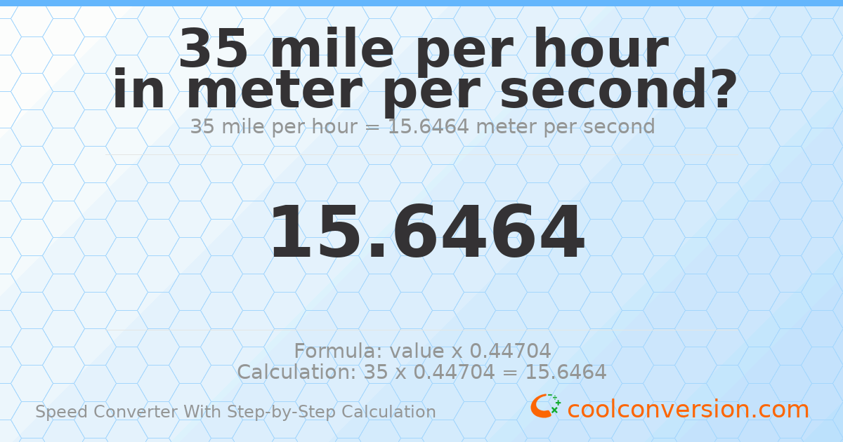 35 miles per hour = 15.6464 meters per second