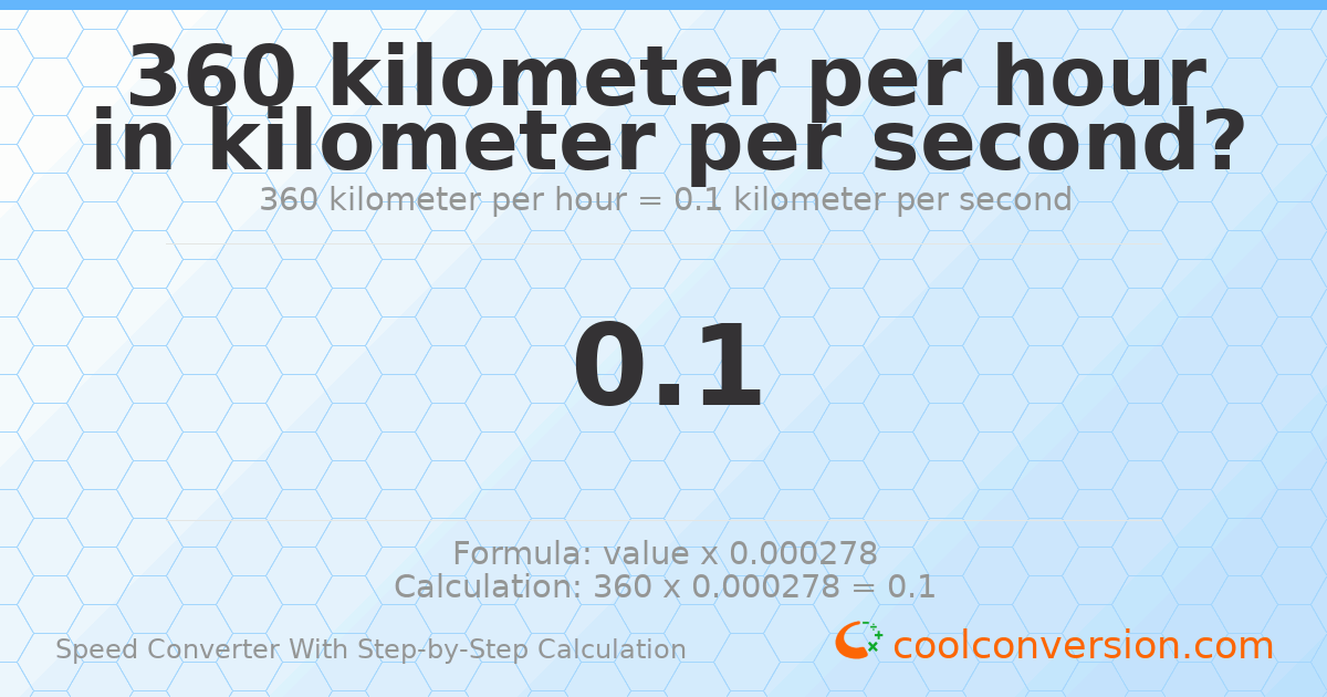 360 kilometers per hour = 0.1 kilometers per second