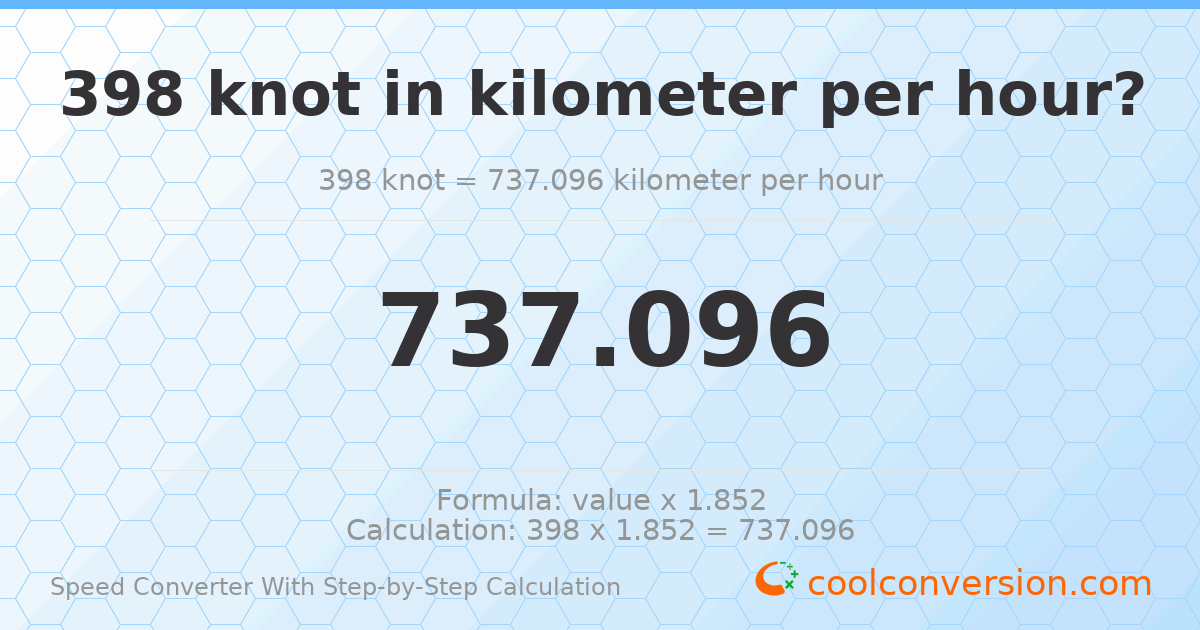 398 knots = 737.096 kilometers per hour