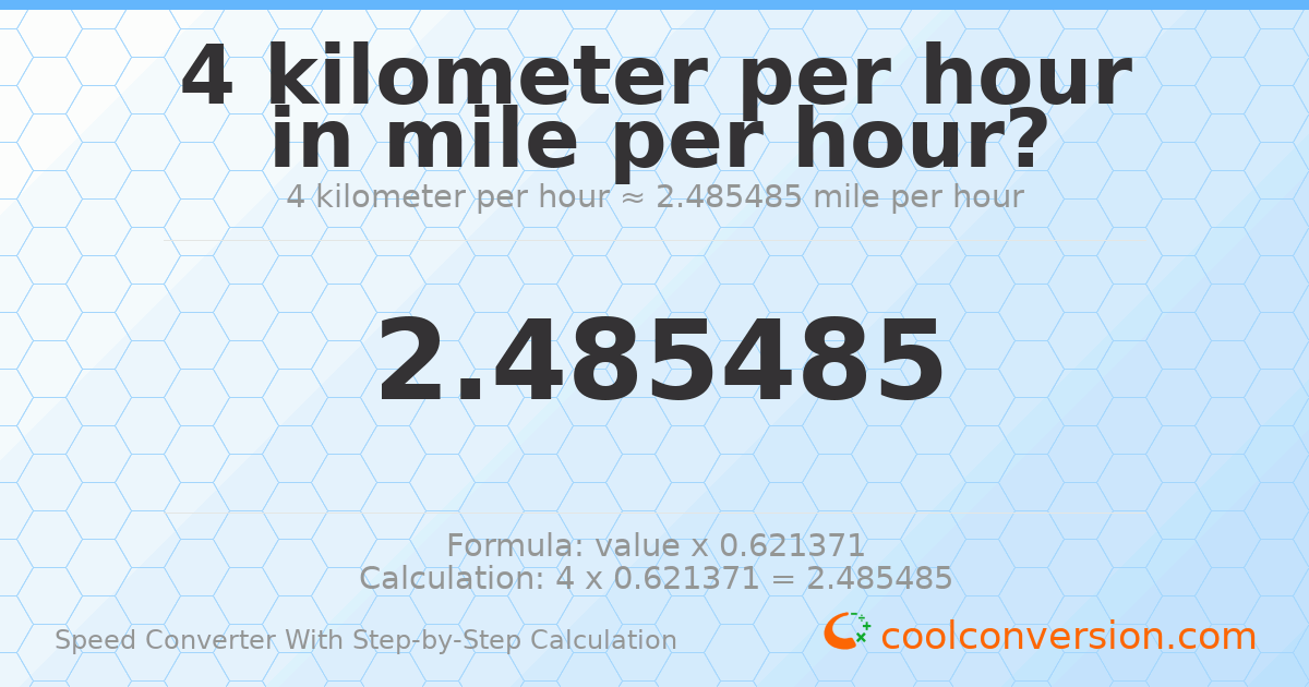 4 kilometers per hour = 2.48548 miles per hour