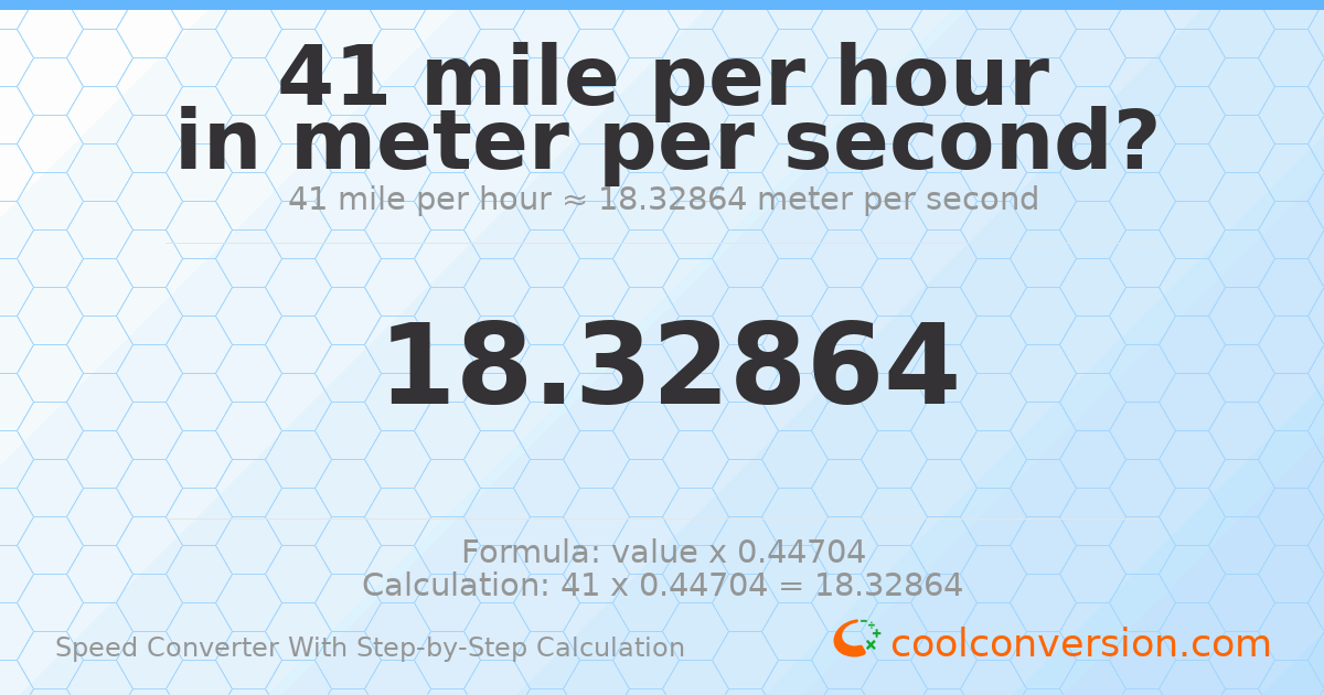 41 miles per hour = 18.3286 meters per second