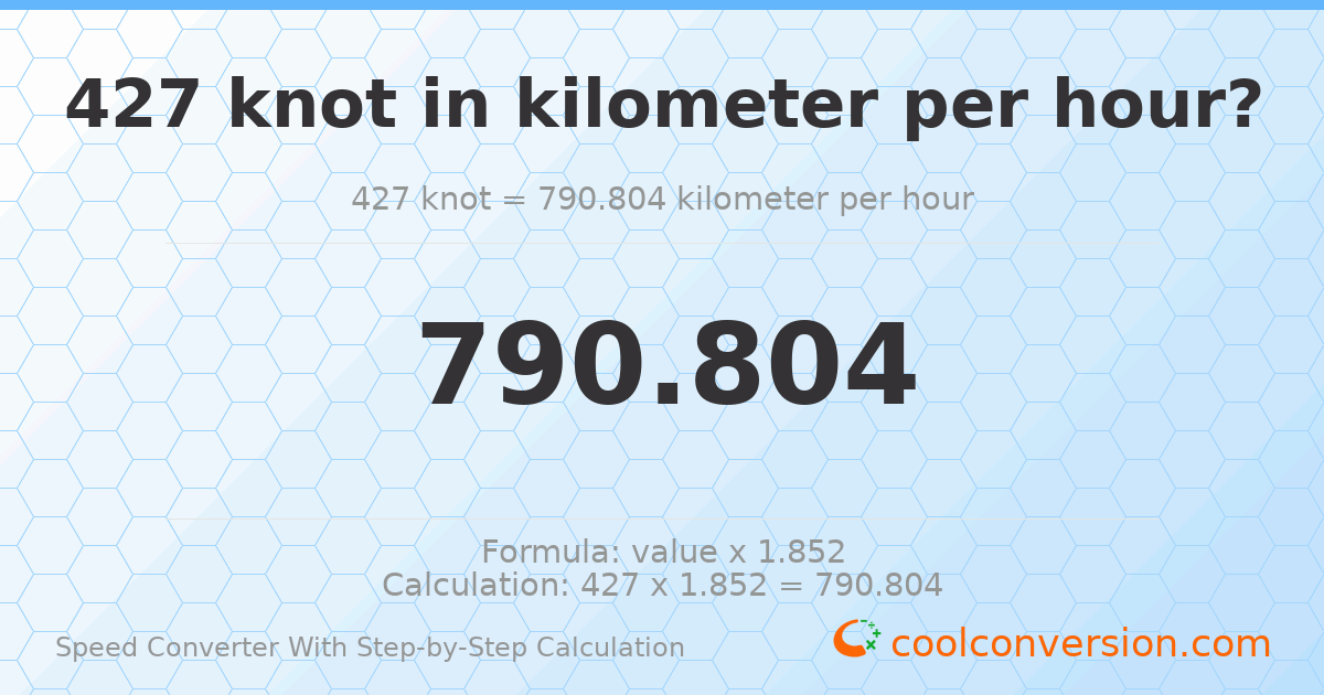 427 knots = 790.804 kilometers per hour