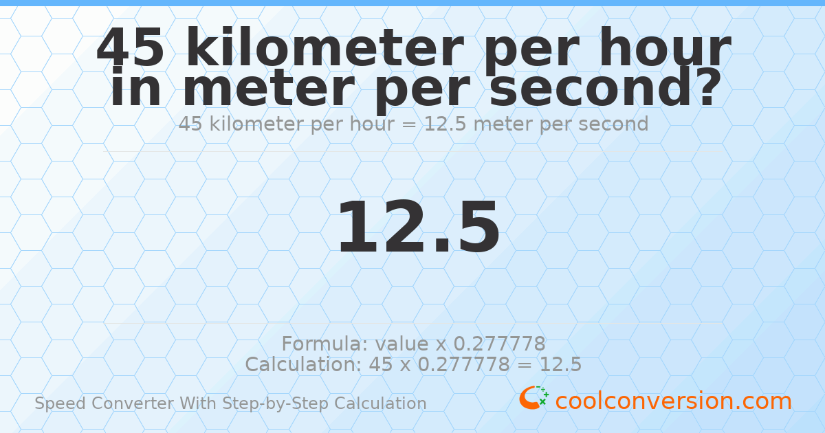 45 kilometers per hour = 12.5 meters per second