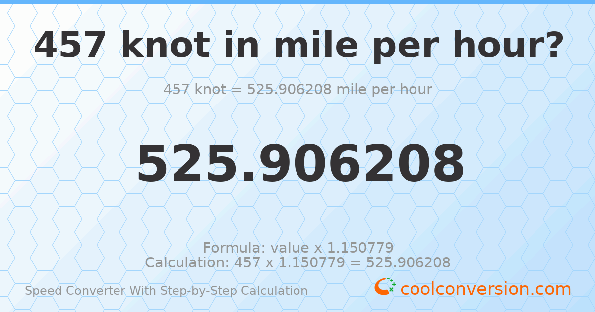 457 knots = 525.906 miles per hour