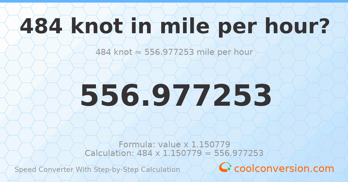 484 knots = 556.977 miles per hour