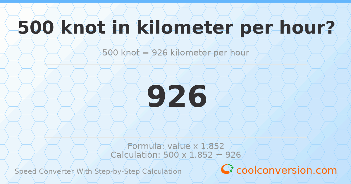 500 knots = 926 kilometers per hour
