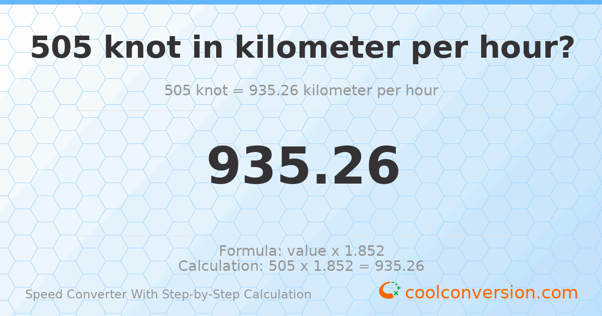 505 knots = 935.26 kilometers per hour