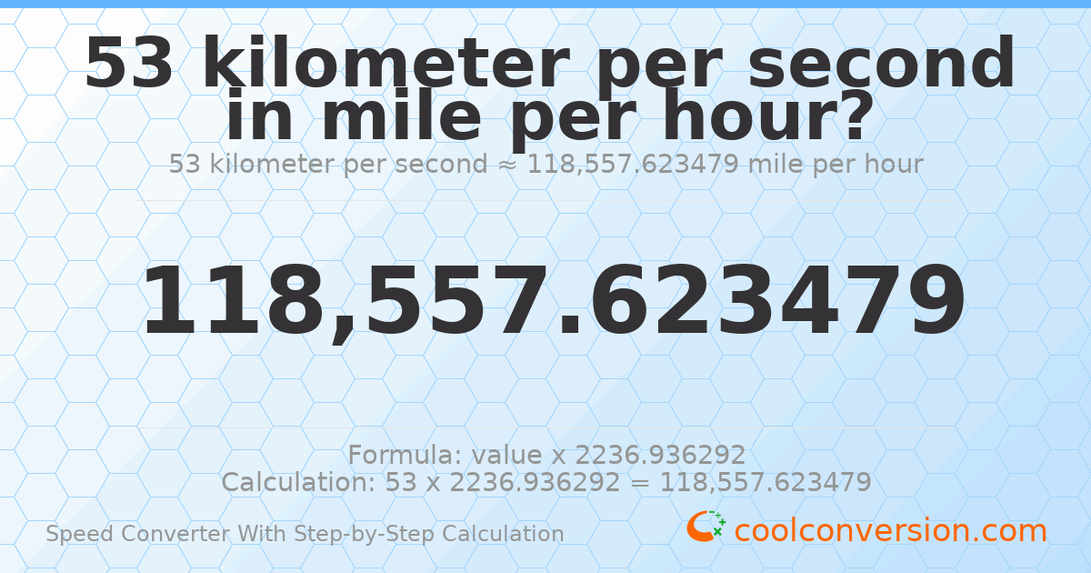 53 kilometers per second = 118558 miles per hour