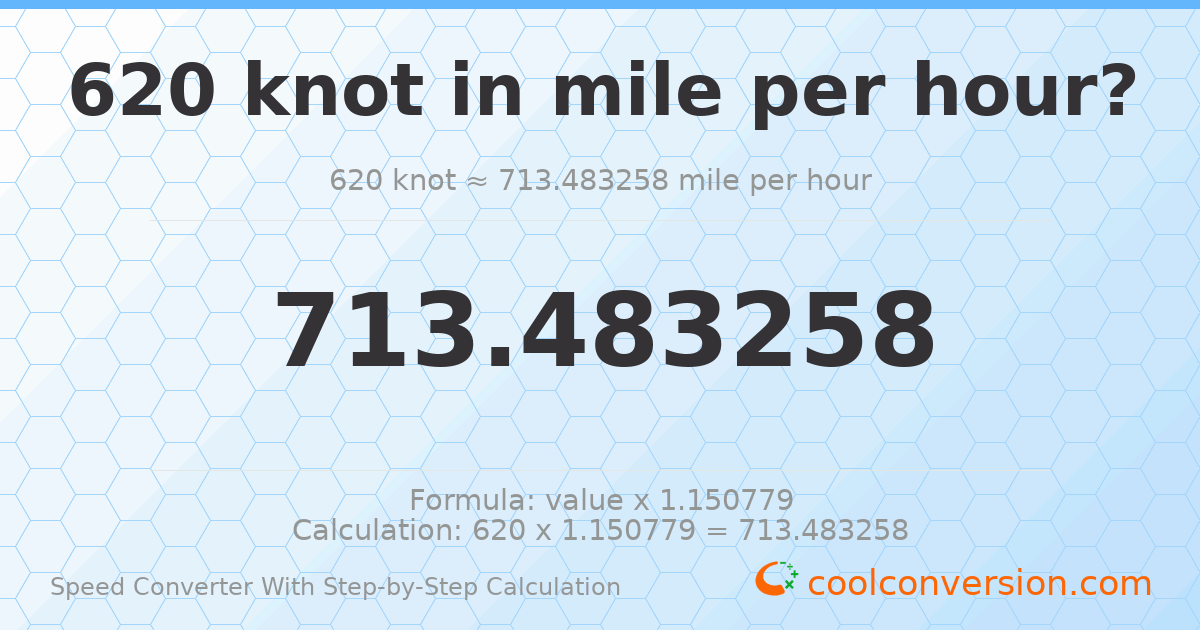 620 knots = 713.483 miles per hour