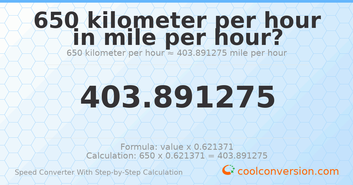 650 kilometers per hour = 403.891 miles per hour