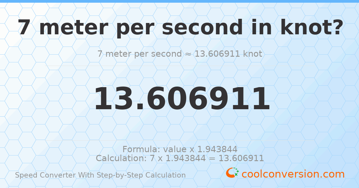 7 meters per second = 13.6069 knots
