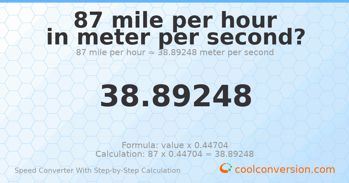 87 miles per hour = 38.8925 meters per second