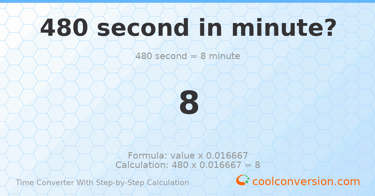 480 seconds = 8 minutes