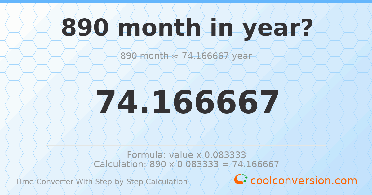 890 month (mean)s = 74.1667 year (mean)s