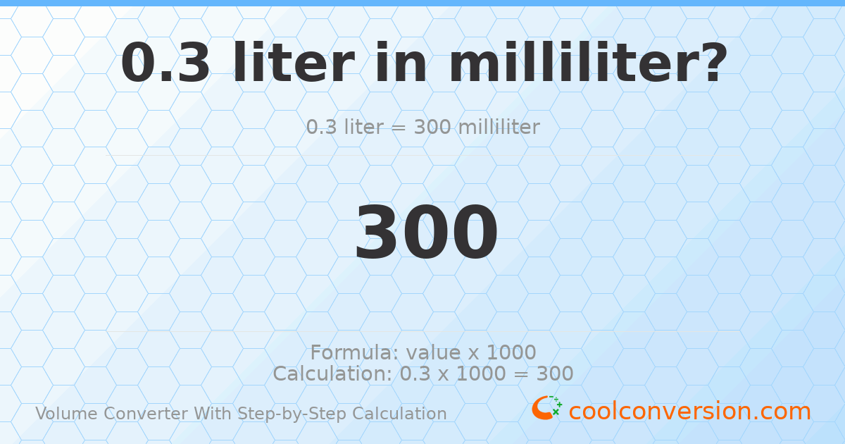 0.3 liters = 300 milliliters