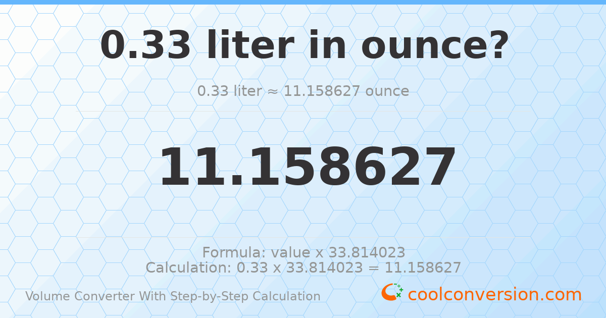 0.33 liters = 11.1586 ounces