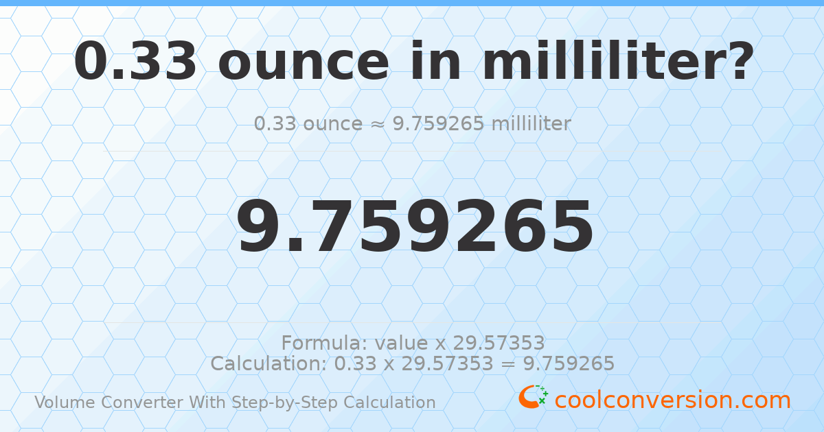 0.33 ounces = 9.75926 milliliters