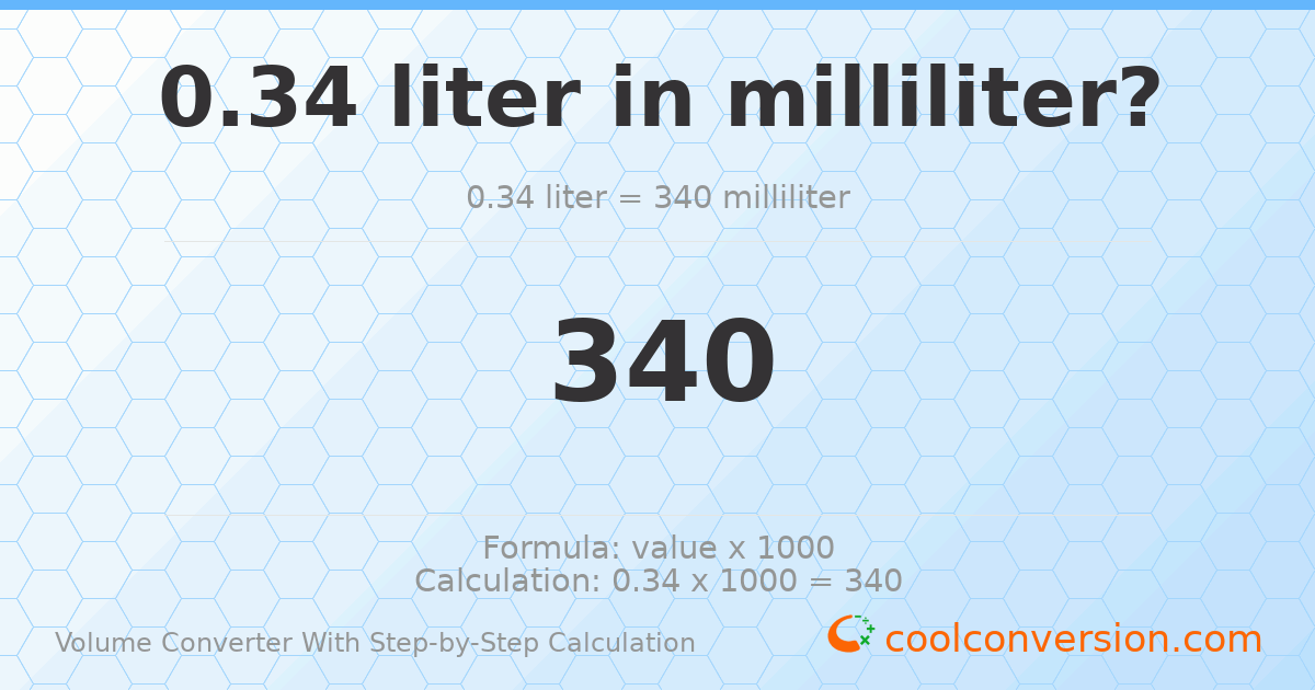 0.34 liters = 340 milliliters