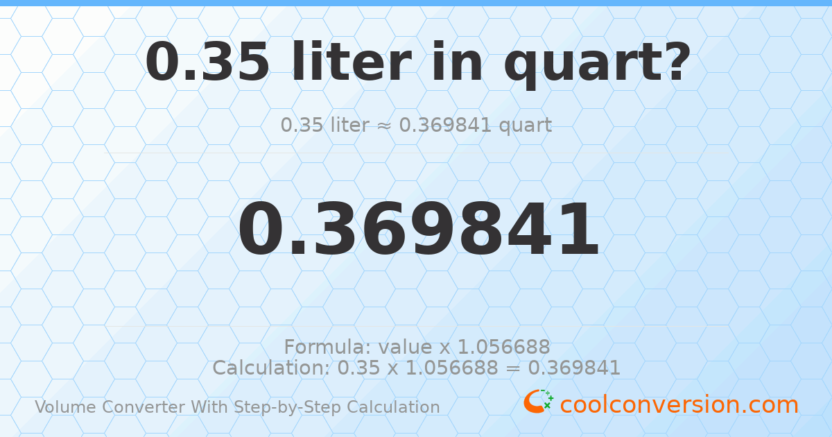 0.35 liters = 0.369841 quarts