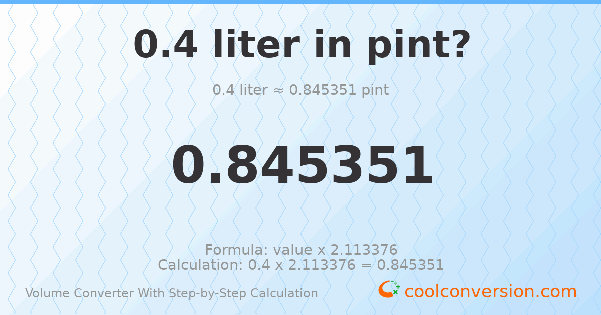 0.4 liters = 0.845351 pints