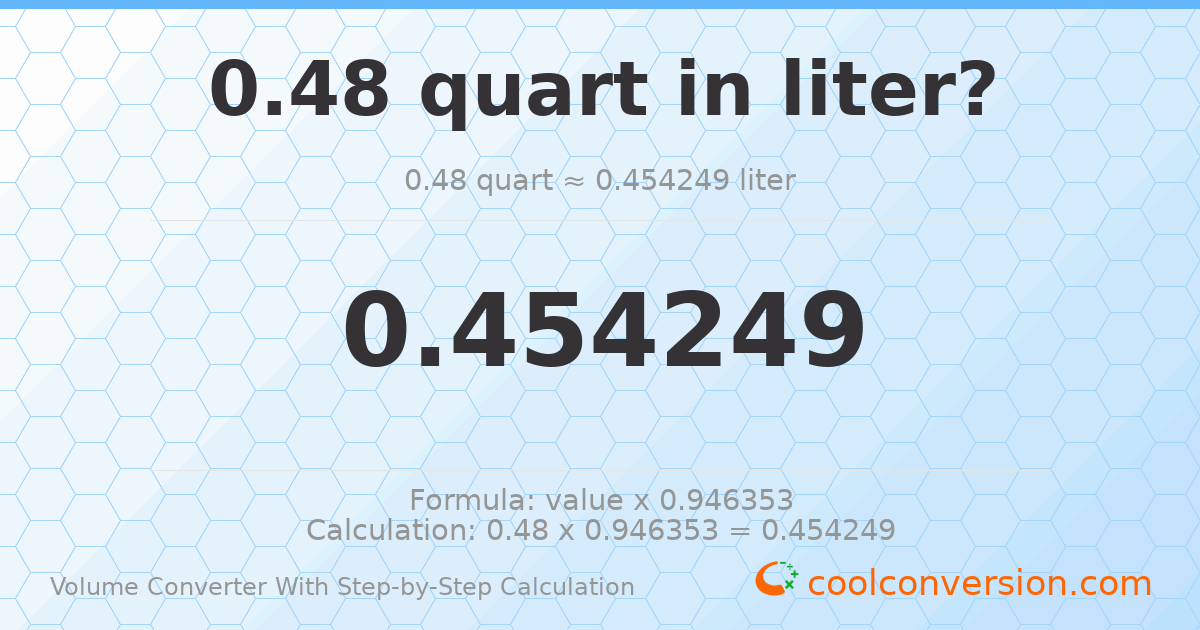 0.48 quarts = 0.454249 liters