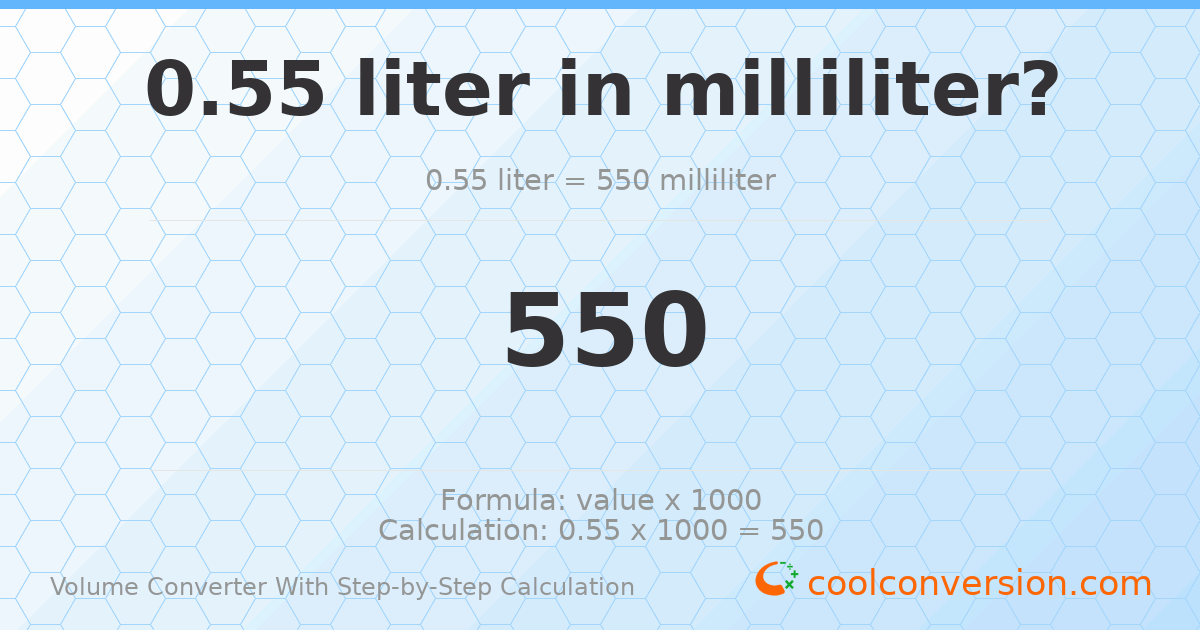 0.55 liters = 550 milliliters