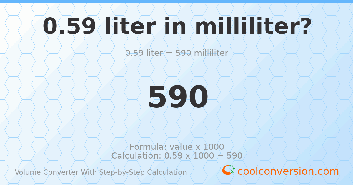 0.59 liters = 590 milliliters