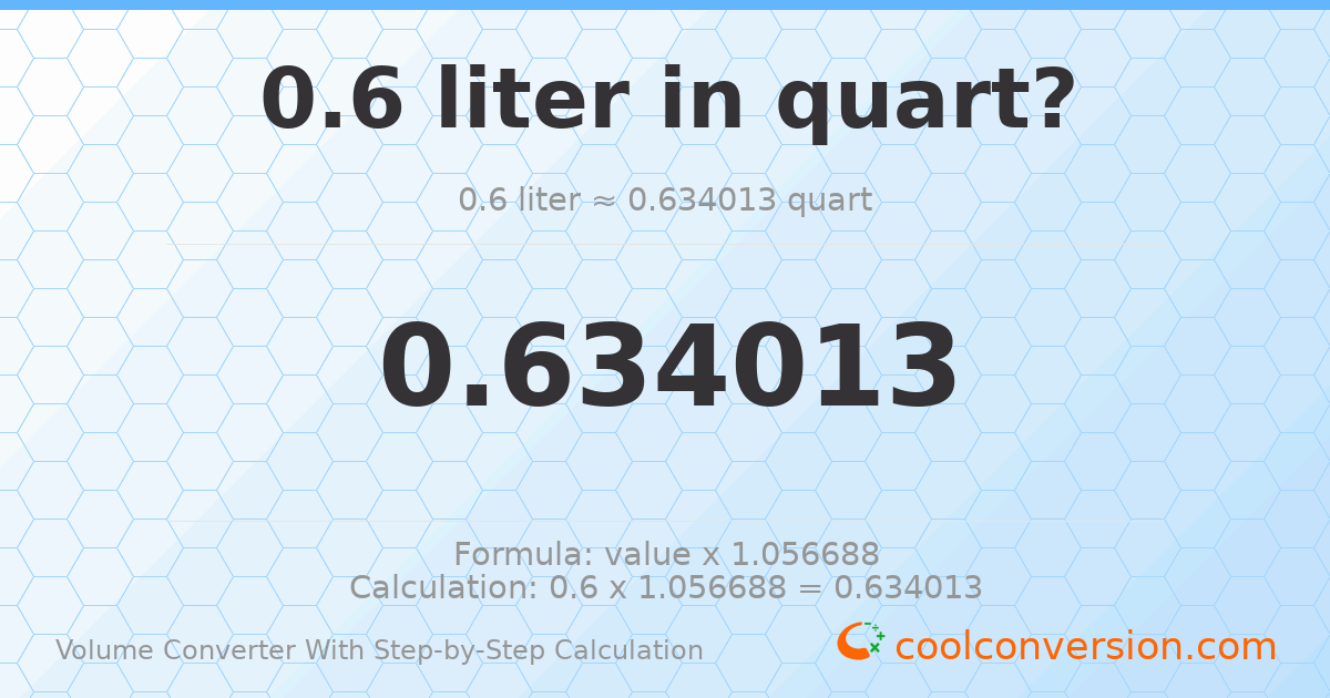 0.6 liters = 0.634013 quarts