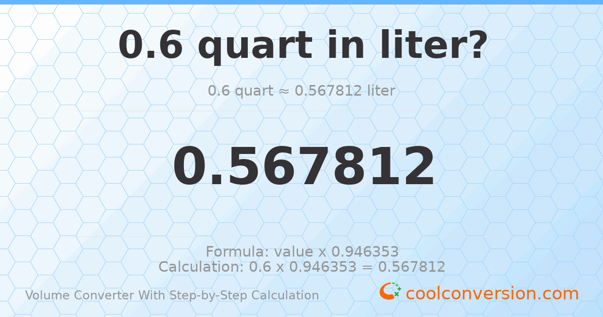 0.6 quarts = 0.567812 liters